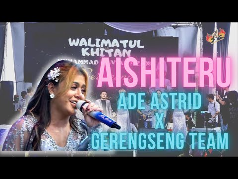 AISHITERU 2  || LIVE ADE ASTRID X GERENGSENG TEAM COMBO LOKASI CIJERUK BALEENDAH KAB BANDUNG 