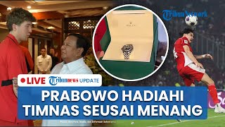 LIVE: Berhasil Kalahkan China, Pemain Timnas Indonesia Dapat Jam Tangan Rolex dari Prabowo