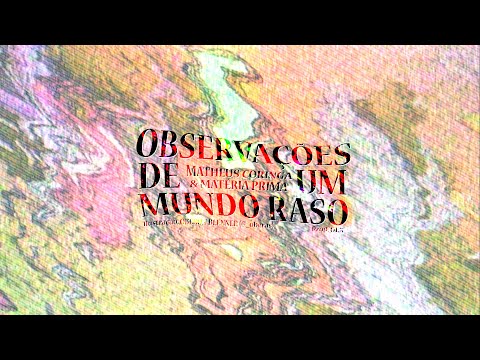 Matheus Coringa, Matéria Prima & OLX - Observações De Um Mundo Raso
