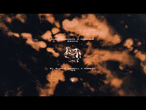 El Alfa x Darell x Noriel - 4K (Danny Roma x Manrix Remix) [DropUnited Exclusive]