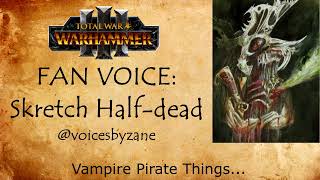 Warhammer Fan Voice: Skretch Half-Dead
