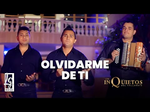 Olvidarme De Ti - Los Inquietos Del Vallenato - Vídeo Oficial