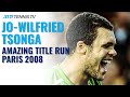 Jo-Wilfried Tsonga's Amazing Title Run! | Paris 2008