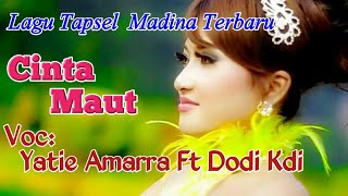 Download lagu CINTA MAUT Voc. Yatie Amara D'Academi Ft Dodi Kdi. By Namiro Production. Lagu Tapsel Terbaru mp3