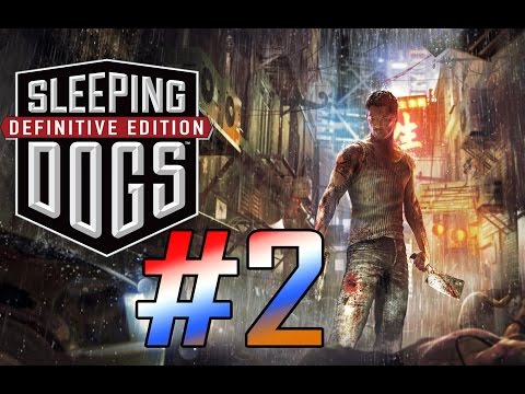 Sleeping Dogs: Definitive Edition Gameplay Walkthrough - Part 2 [PC Max HD]