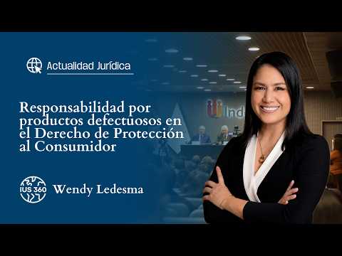 Responsabilidad por productos defectuosos en el Derecho de Protección al Consumidor | Wendy Ledesma