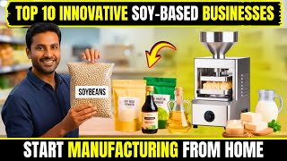 Top 10 Best Soy Based Business Ideas to Start from Home