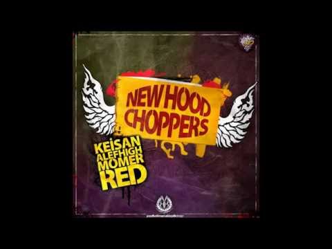 Keişan & Alef High & Momer & Red - New Hood Choppers [Sözleriyle]