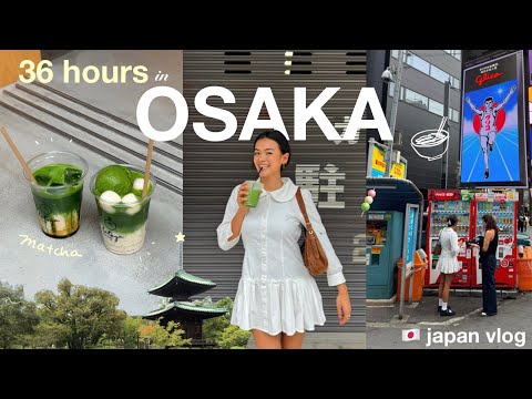 36 hours in osaka 🇯🇵 best matcha cafes, dotonbori street food & vintage shopping!