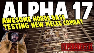 ALPHA 17 - Awesome Horde Base & New Melee Combat | 7 Days To Die Alpha 17 | Part 34