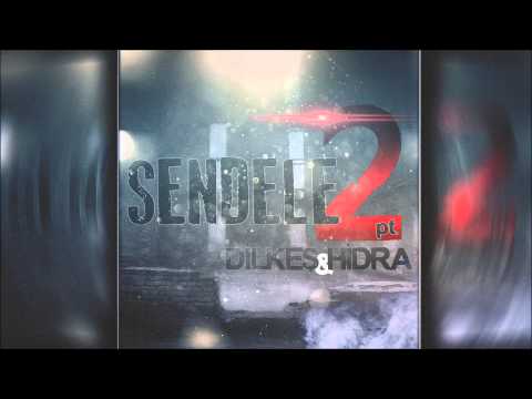 Dilkeş ft Hidra - Sendele 2