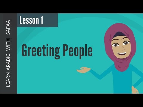 Lesson 1 : Learn Arabic with Safaa - Learn how to greet people in Arabic
