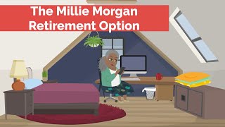 The Millie Morgan Retirement Option