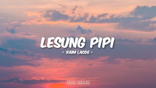 Download lagu Raim Laode - Lesung Pipi (Lirik) mp3