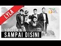 Lyla - Sampai Disini (Video Lirik)