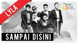 Download lagu Lyla - Sampai Disini | Video Lirik mp3 Download lagu Lyla - Sampai Disini | Video Lirik mp3