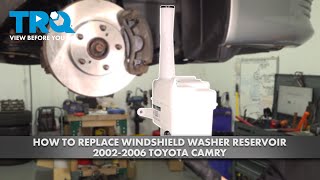 How to Replace Windshield Washer Reservoir 2002-2006 Toyota Camry