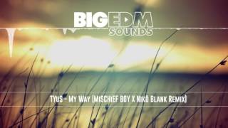 TYuS - My Way (MiSCHiEF BOY X Nikö Blank Future Bass Remix) *FREE Download*