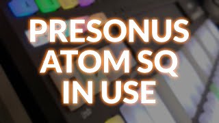 Video thumbnail for PreSonus ATOM SQ In Use by Production Expert