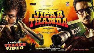 JIGARTHANDA DOUBLEX A Kind Of TeaserRaghava Lawren