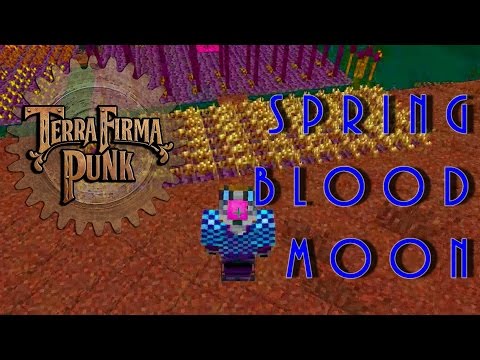 TerraFirmaPunk 2.0 - Day 6 - Early Spring Blood Moon