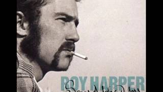Roy Harper - All You Need Is