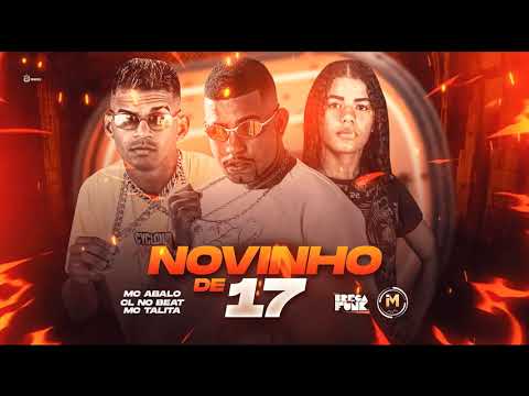 MC ABALO, CL NO BEAT & MC TALITA - NOVINHO DE 17