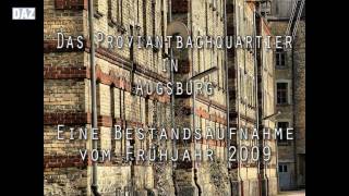 preview picture of video 'Das Proviantbach Quartier in Augsburg  Bestandsaufnahme Frühjahr 2009'