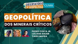 A Geopolítica dos  Minerais Críticos | OBS. DE GEOPOLÍTICA- Clima | #reprise