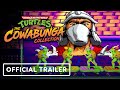 Teenage Mutant Ninja Turtles: The Cowabunga Collection - Official Launch Trailer