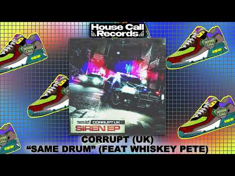 Corrupt (UK) - "Same Drum" (Feat Whiskey Pete) [House Call Records]