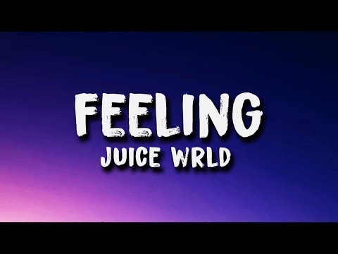 Juice Wrld - Feeling (Lyrics)