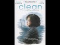 CLEAN,2004 Movie drama by Olivier Assayas, w.Maggie Cheung &NickNolte.(+ David Roback of Mazzy Star)