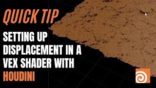 Quick Tip: Setting Up Displacement in a VEX Shader with Houdini