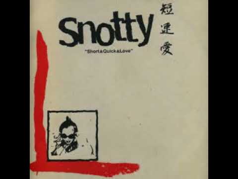 Snotty  ‎– Short&Quick&Love