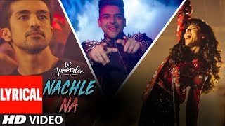 Nachle Na LYRICAL  DIL JUUNGLEE  Guru Randhawa  Ne