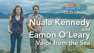 Nuala Kennedy and Eamon O'Leary - Voice from the Sea (Old Crow Magazine)
