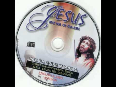 Rev. Fr. Ejike Mbaka C. - Jesus Mu Na Gi Ga-Ebi #2-6