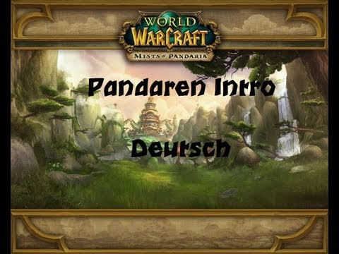 Mists of Pandaria - Pandaren Intro DEUTSCH (Beta Show #40)