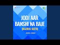 Jodi Aar Banshi Na Baje