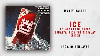 Marty Baller - ICE Ft. Rich The Kid, Jay Critch, A$AP Ferg &amp; Sfera Ebbasta