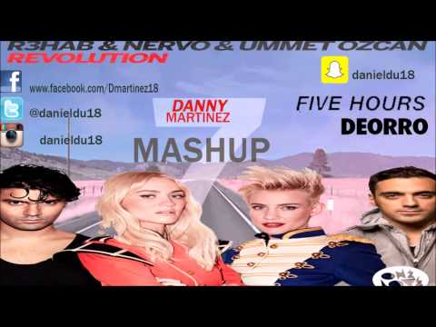 DEORRO Vs. R3HAB, NERVO & UMMET OZCAN -- Five Hours of Revolution  (Danny Martinez MASHUP)