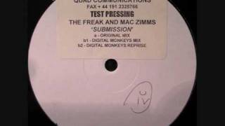 THE FREAK & MAC ZIMMS  -  SUBMISSION (DIGITAL MONKEYS REPRISE)