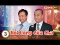 Phim TVB Lồng Tiếng Nỗi Lòng Của Cha Fathers And Sons 3 25 Âu Dương Chấn Hoa Vương H