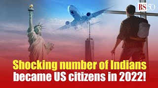 A shocking number of Indians became US citizens in 2022!