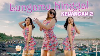 Download lagu Dj Lungamu Ninggal Kenangan 2 - Vita Alvia mp3 Download lagu Dj Lungamu Ninggal Kenangan 2 - Vita Alvia mp3