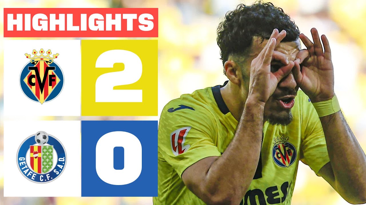 Villarreal vs Getafe Highlights