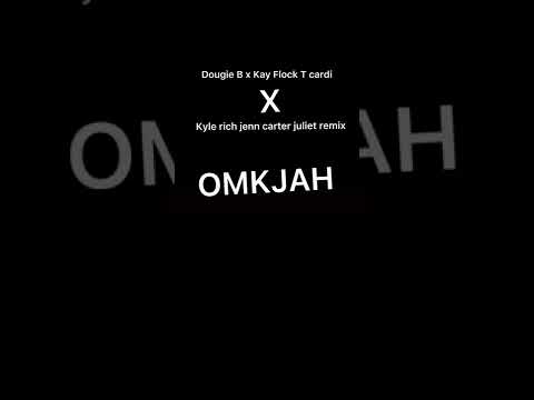 Kay Flock x Dougie B x Kyle Rich x Jenn Carter - T Cardi x Juliet remix (JuCardi)
