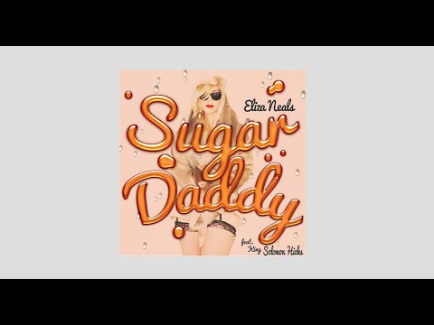 "SUGAR DADDY" Eliza Neals OFFICIAL MUSIC VIDEO