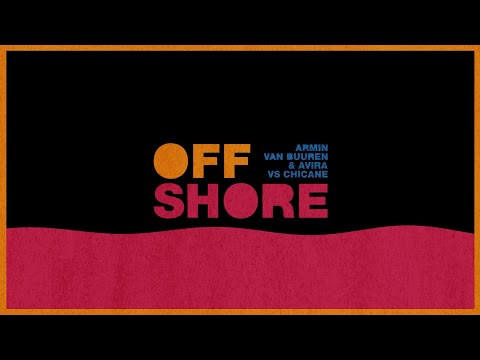 Armin van Buuren & AVIRA vs Chicane - Offshore (Official Visualizer)